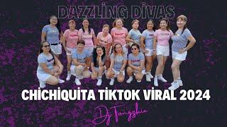 CHICHIQUITA TIKTOK VIRAL 2024 |DJ TONGZKIE REMIX | DAZZLING DIVAS | DANCE FITNESS 2024