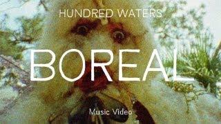 Hundred Waters - "Boreal" (Official Music Video)