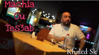 Machia Ou Tes3ab | Khaled Sk 2024 ( Clip Vidéo )