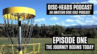 Disc-heads Podcast - EP1 The journey begins