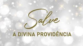 Salve a Divina Providência