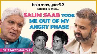 Javed Akhtar On Salim Khan, Shabana Azmi, & Angry Young Man with Nikhil Taneja on Be A ManYaar! S203