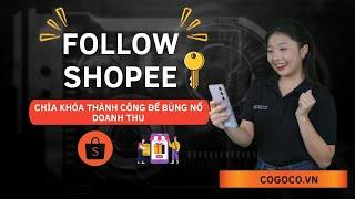 Follow Kênh Shopee Chìa Khóa Thành Công Để Bùng Nổ Doanh Thu
