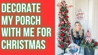 HOW TO DECORATE A PORCH FOR CHRISTMAS | DECORATE WITH ME CHRISTMAS