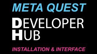 Meta Quest Developer Hub: Installation & Interface