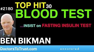 BEN BIKMAN | TOP HIT 30:  BLOOD TEST…INSIST on FASTING INSULIN TEST