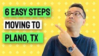 Moving to Plano Texas? 6 Steps To Make it Easy!!