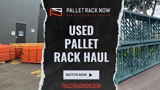 Used Pallet Rack Haul - Pallet Rack Now