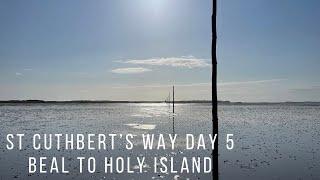 St Cuthbert’s Way - Day 5 - Beal to Holy Island