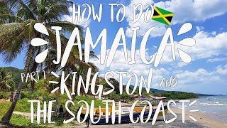 How To DO Jamaica - Part 1 - Kingston & the South Coast