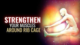 Costochondritis Treatment | Strengthen Your Muscles Around Rib Cage | Heal Your Cartilage | 741 Hz