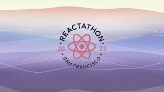 Reactathon 2023 Day 1 Livestream