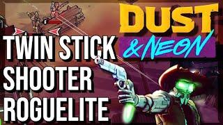 STYLISH New Twin Stick Shooter Roguelike! | Ad | Dust & Neon