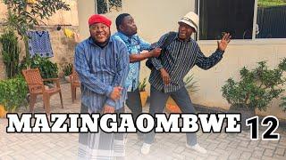 MAZINGAOMBWE (THE MAGIC)EP 12 MKOJANI - SAMOFI - MTANGA