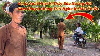 Ly kỳ vị thầy bùa ẩn tu khổ luyện trên núi cao, hôm nay xuống núi làm chuyện “Khủng Khiếp” Ớn Óc