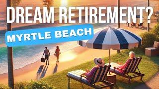 Myrtle Beach, SC: The Ultimate Retirement Destination