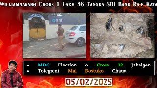 Williamnagaro Crore 1 Lakh 46 Tangka SBI Bank Ra·e Kata | MDC Election o Crore 22 Jakalgen |