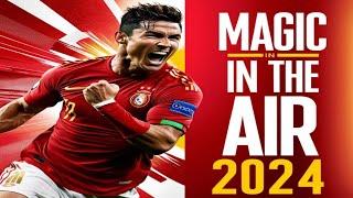  Cristiano Ronaldo 2024 • Magic in the Air • Unreal Skills & Goals in 4K  @cristiano