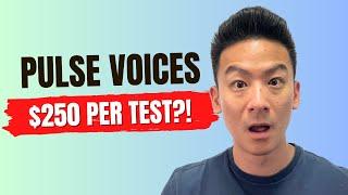 Pulse Voices - Can You Really Make $250 For A Test?!