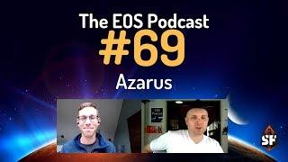 The EOS Podcast #69 - Azarus