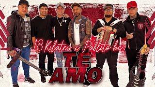 TE AMO - 18 KILATES X PABLITO HC