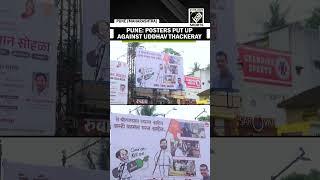 Shiv Sena’s Pune President puts up giant posters against Shiv Sena (UBT) Chief Uddhav Thackeray