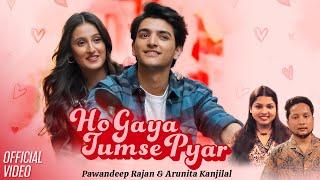 Ho Gaya Tumse Pyar(Official Video)| Pawandeep Rajan | Arunita Kanjilal |Bibhuti |New Hindi Song 2024