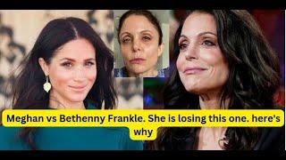 Meghan Markle vs  Bethenny Frankle. She is losing this one. here's why