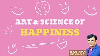 Art & Science of Happiness | Israr Khan
