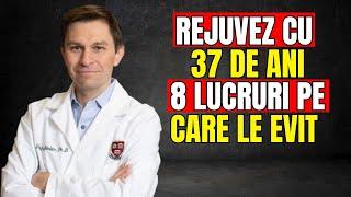 8 LUCRURI PE CARE LE EVIT PENTRU A FI CU 37 DE ANI MAI TÂNĂR! | Dr. David Sinclair (Antiîmbătrânire)