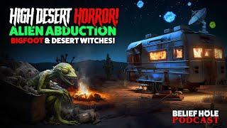 High Desert Horror! Alien Invasion, Witches and Bigfoot Abduction | 5.9