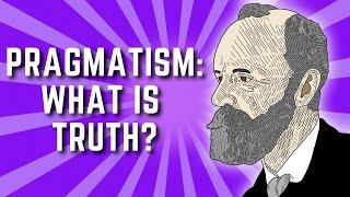 The Pragmatist Theory of Truth | William James Pragmatism Lecture 6