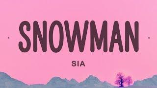 Sia - Snowman (Lyrics)