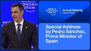 Special Address by Pedro Sánchez, Prime Minister of Spain | World Economic Forum Annual Meeting 2025