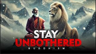 Act Like Nothing DISTURBS You Anymore | This is very POWERFUL | Buddhism