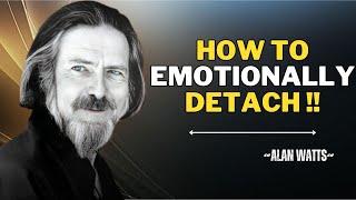 "5 RULES ON HOW TO EMOTIONALLY DETACH FROM SOMEONE" |ALAN WATTS MOTIVATION