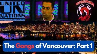 The Gangs of Vancouver, British Columbia Part 1 #vancouvercity #crimestories