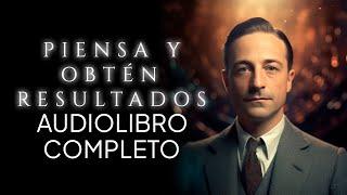 Pensar para obtener resultados | Christian D. Larson | Audiolibro