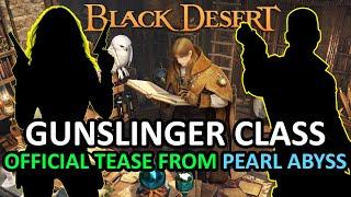 GUNSLINGER CLASS OFFICIAL tease from PEARL ABYSS Upcoming New Class Black Desert Online (BDO)