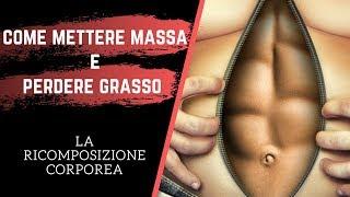 Come mettere massa e perdere grasso per ottenere la ricomposizione corporea