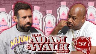 The Adam & Wack Show #57: 1000 Bottles of Lube! K*ller Rats! Adam vs the Mexicans & More