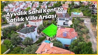 AYVALIK SAHİLKENT PLAJA YAKIN SİTE İÇİNDE SATILIK VİLLA ARSASI