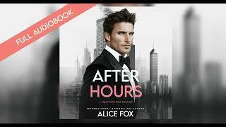 After Hours - Full Billionaire Office Romance Audiobook by Alice Fox