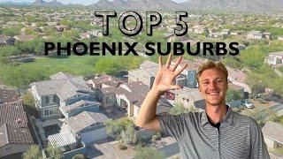 Where to live in Phoenix AZ Suburbs | Top 5 Best Phoenix Suburbs | Moving to Phoenix AZ