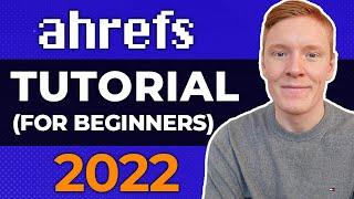 Ahrefs Tutorial for Beginners: Step-By-Step Guide to Using Ahrefs 2023