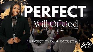 PERFECT WILL OF GOD |  SUNDAY SERVICE | PROPHETESS TARYN N TARVER BISHOP