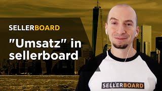 "Umsatz" in sellerboard: Was ist drin und was nicht?