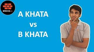 DIFFERENCES BETWEEN A KHATA AND B KHATA | Bricks.in