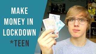 How To Make Money During Lockdown | Teenager/Student | UK/USA