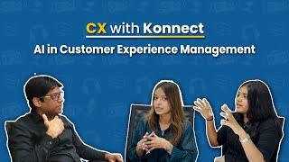 CX with Konnect - AI in Customer Experience Management